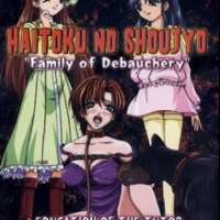 Haitoku no Shoujo / Family of Debauhery