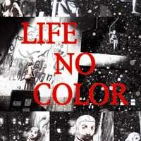 Life no Color / 